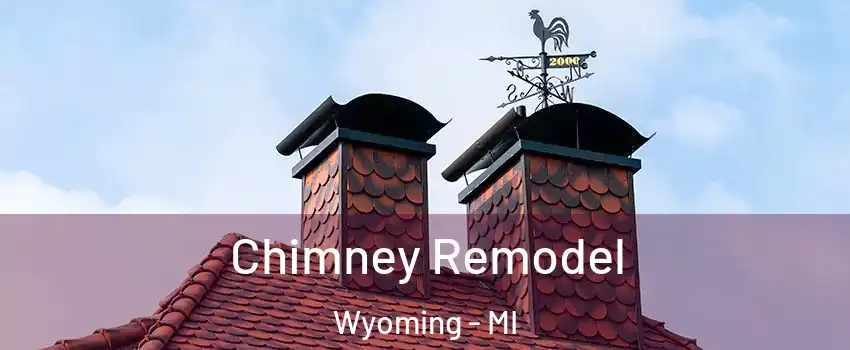  Chimney Remodel Wyoming - MI