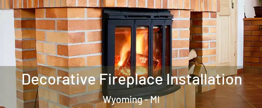  Decorative Fireplace Installation Wyoming - MI