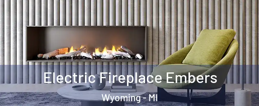  Electric Fireplace Embers Wyoming - MI