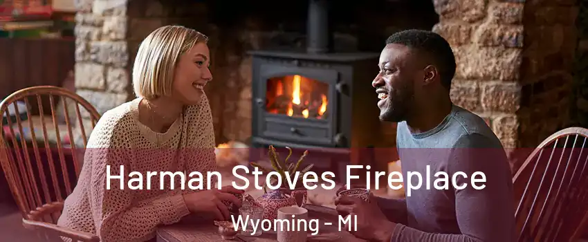  Harman Stoves Fireplace Wyoming - MI