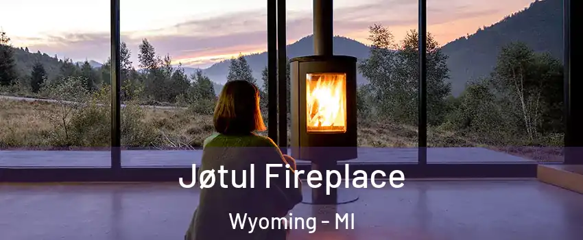  Jøtul Fireplace Wyoming - MI