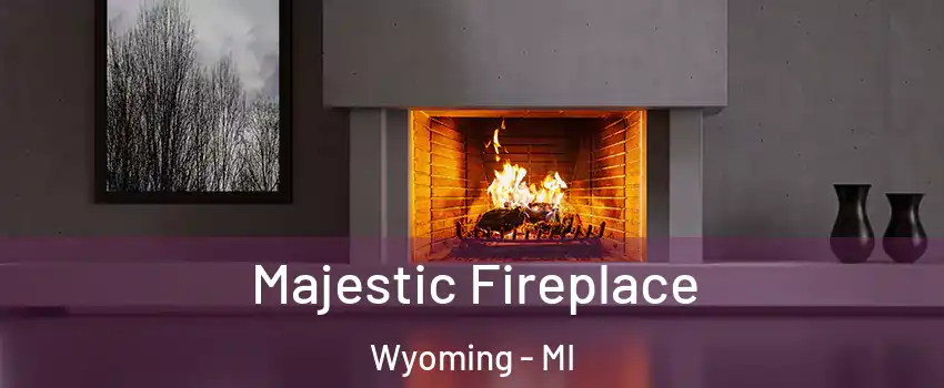  Majestic Fireplace Wyoming - MI