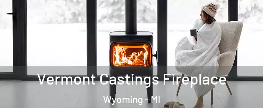  Vermont Castings Fireplace Wyoming - MI
